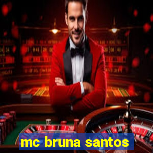 mc bruna santos